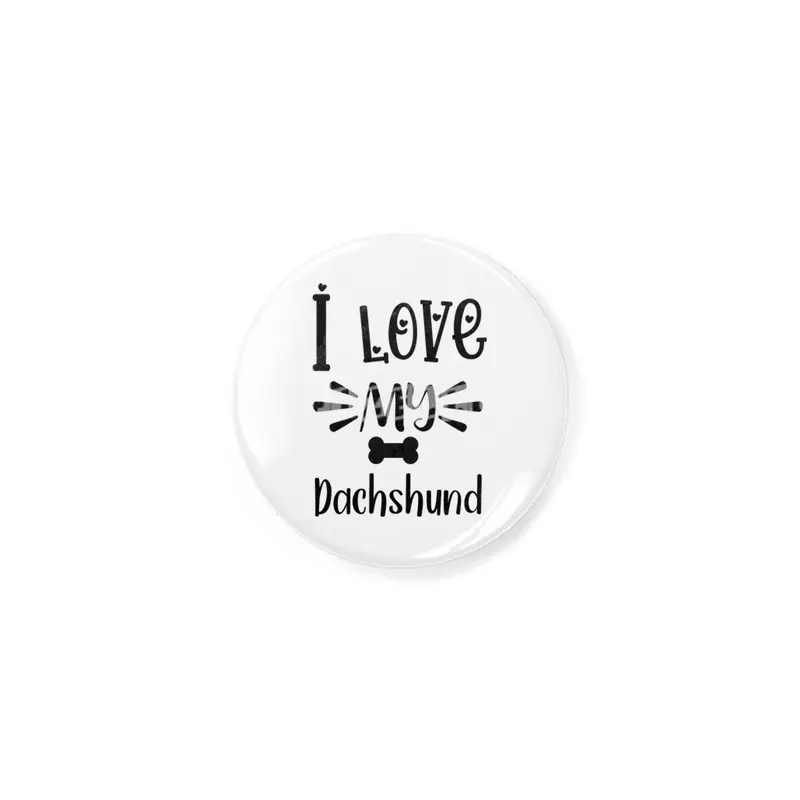 I Love My Dachshund Quote Rozet