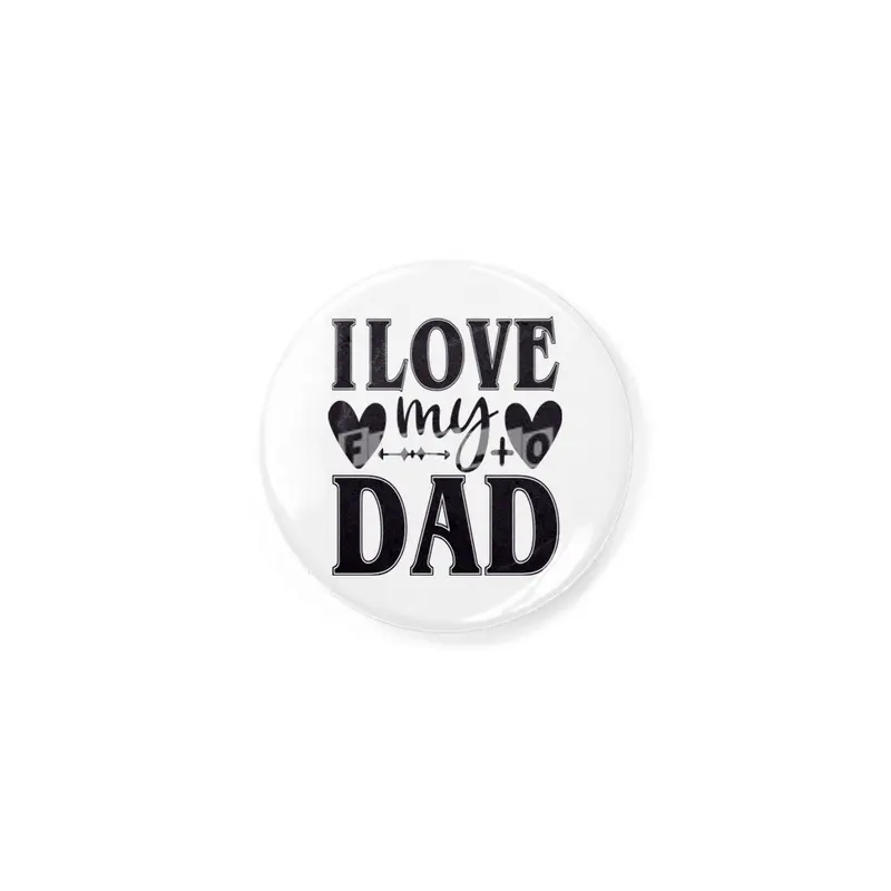 I Love My Dad Rozet