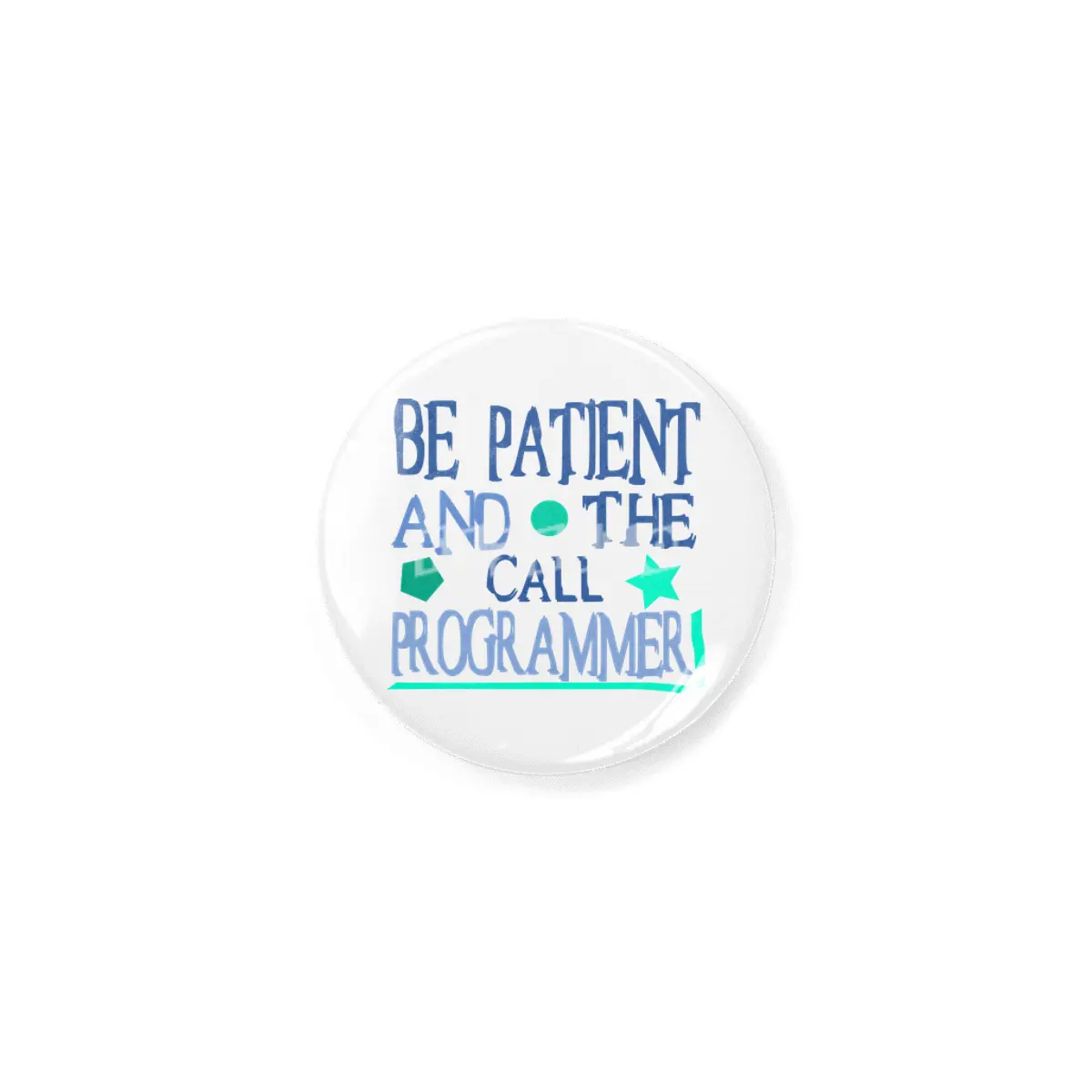 Be patient and call the programmer. Rozet