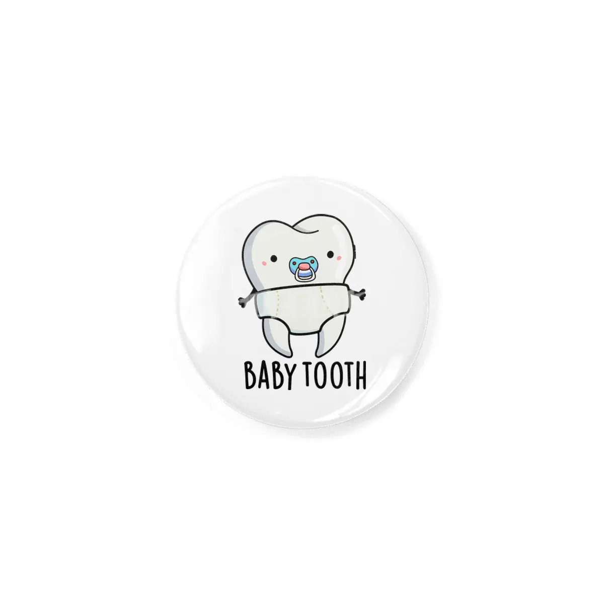 Baby Tooth Cute Dental Pun Rozet