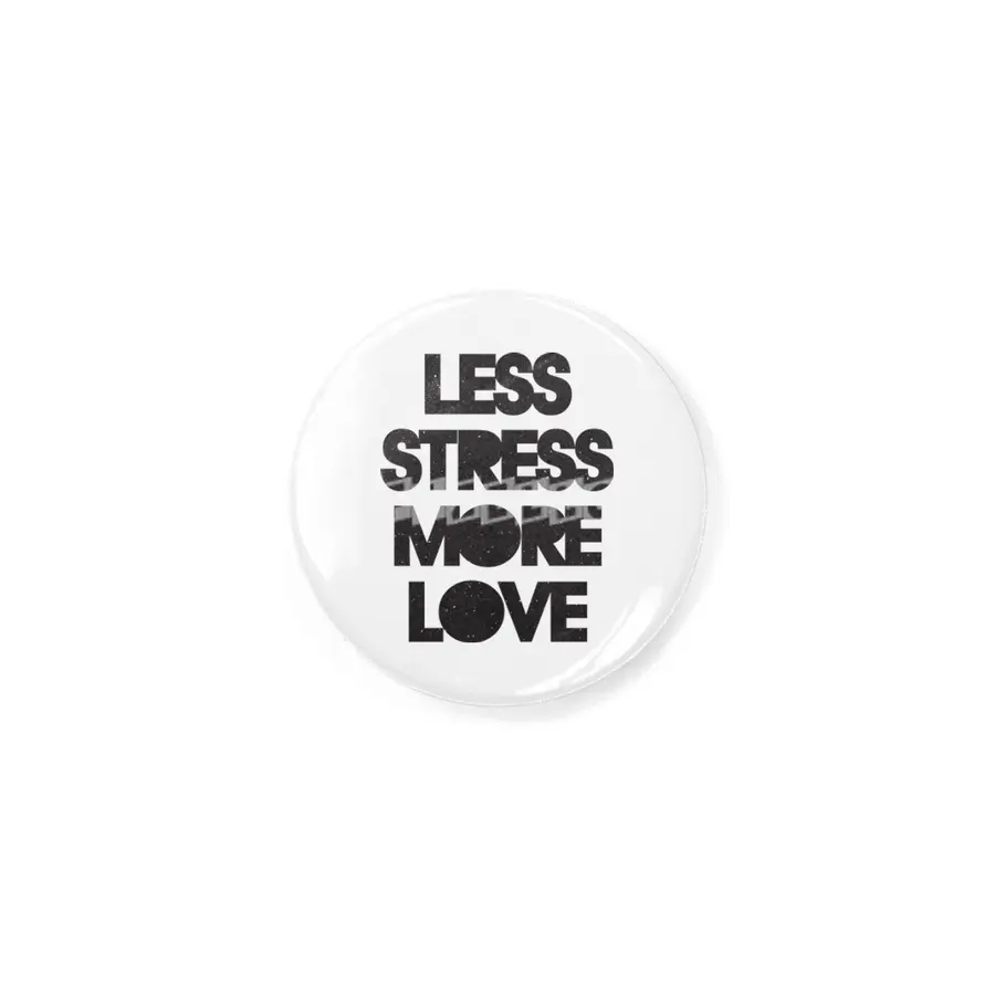 Less Stress More Love Rozet