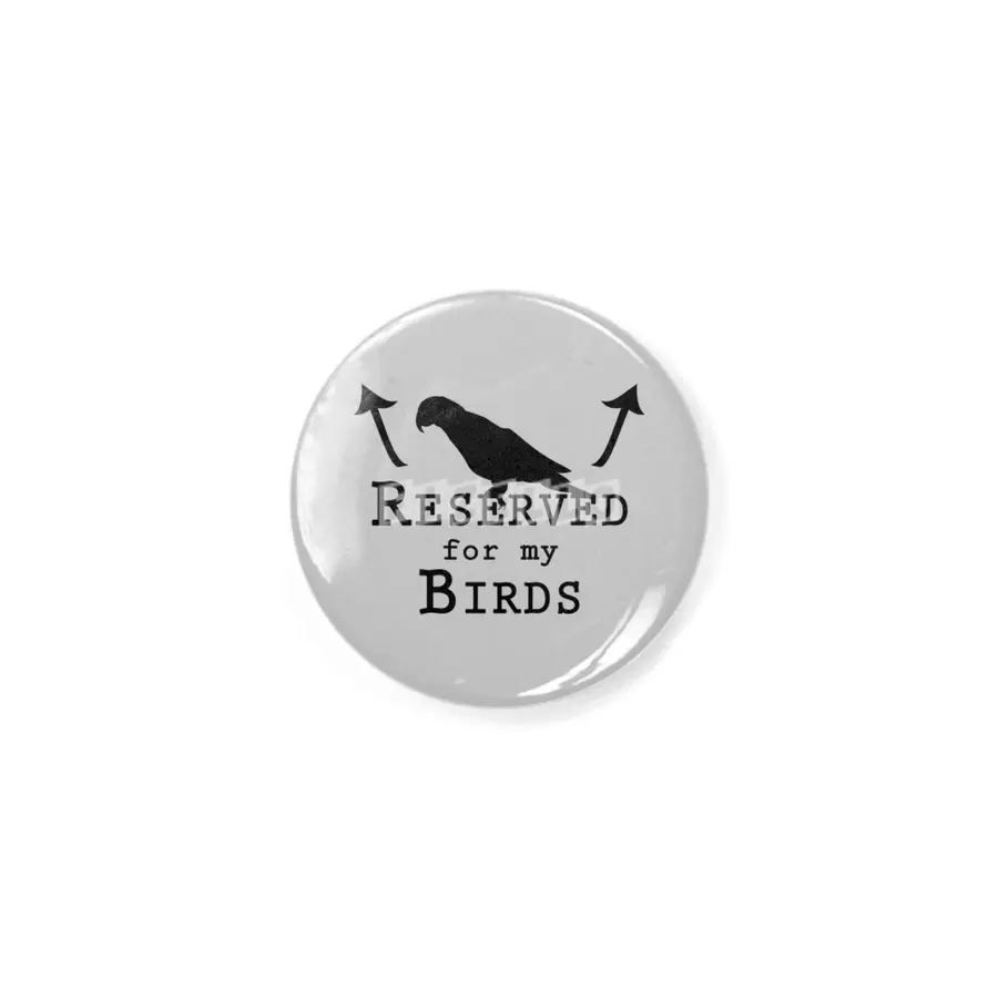 Reserved for my Birds - black text Rozet