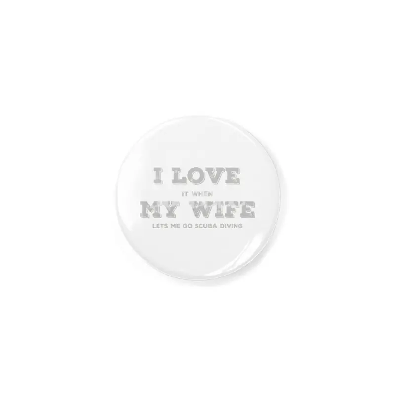 I Love My Wife - Scuba Diving Rozet