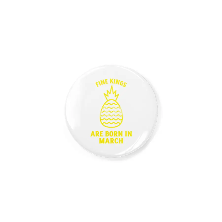 Fine kings are born in March funny pineapple birthday month Rozet