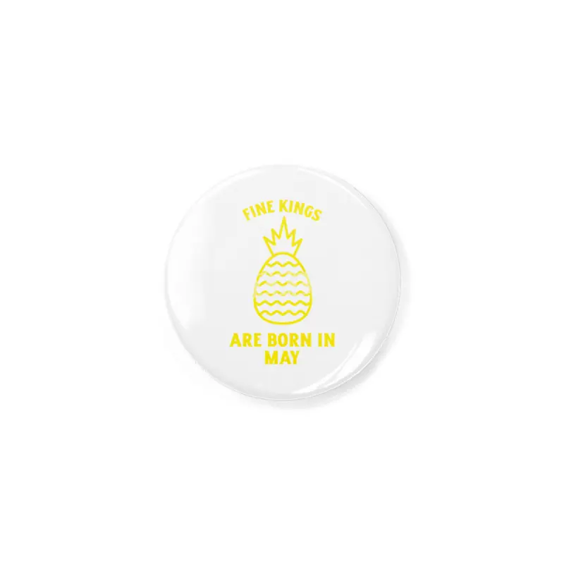 Fine kings are born in May funny pineapple birthday month Rozet