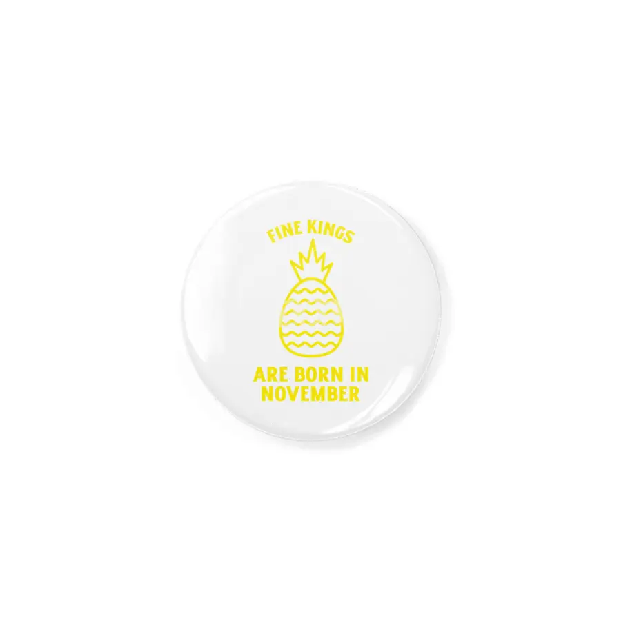 Fine kings are born in November funny pineapple birthday month Rozet