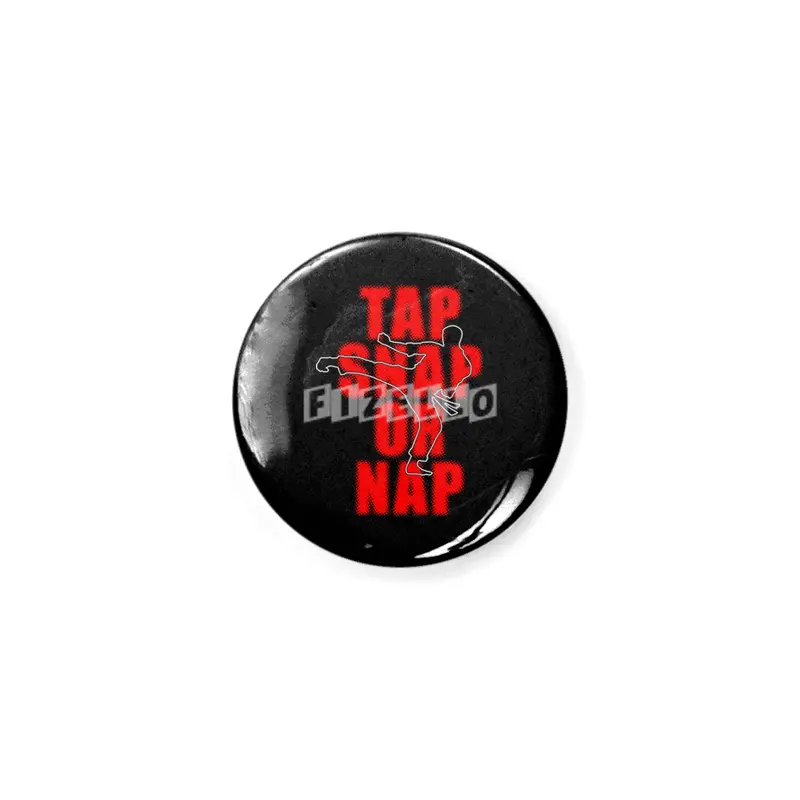 Tap Snap Or Nap Jiu Jitsu BJJ Martial Arts Rozet