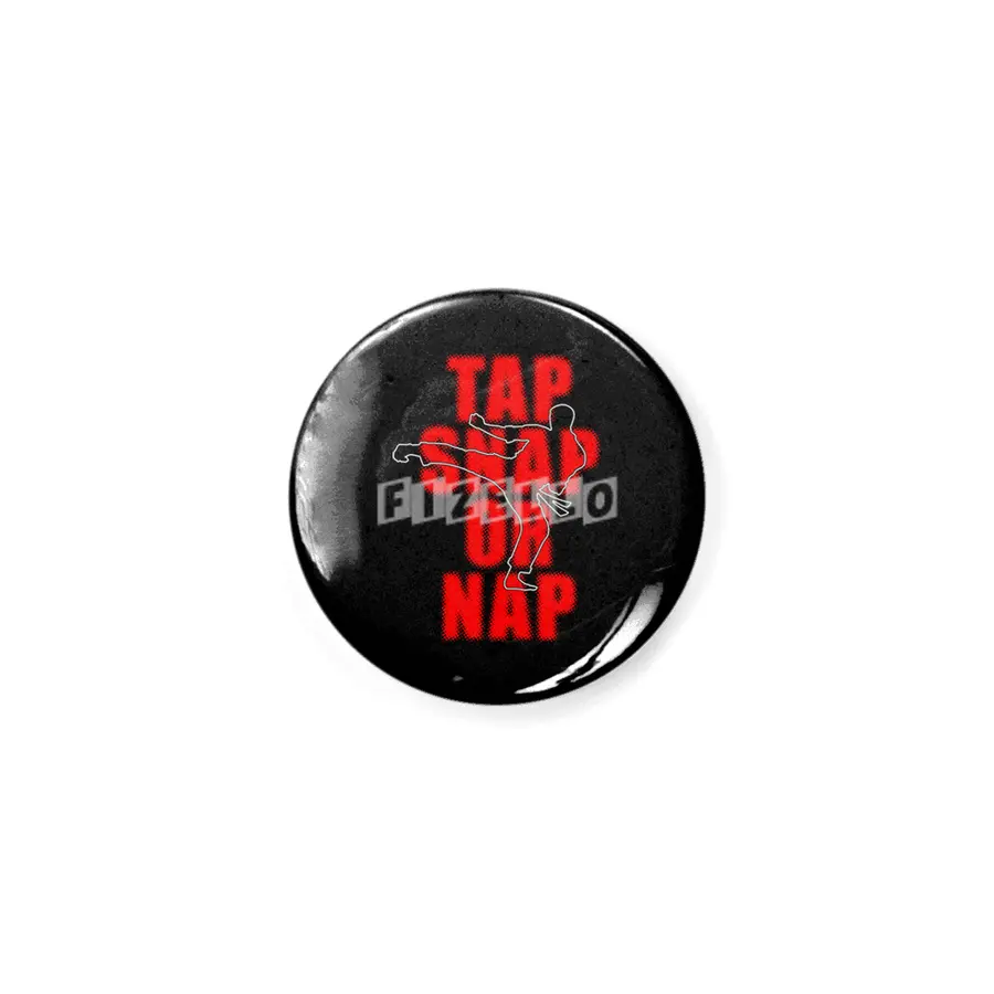 Tap Snap Or Nap Jiu Jitsu BJJ Martial Arts Rozet