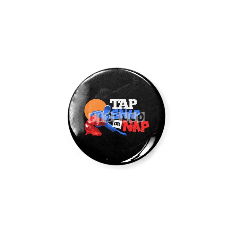 Tap Snap Or Nap Jiu Jitsu BJJ Martial Arts Rozet