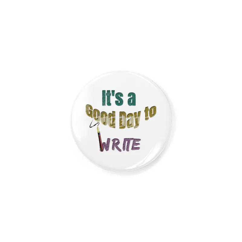 It's a Good Day to Write Rozet