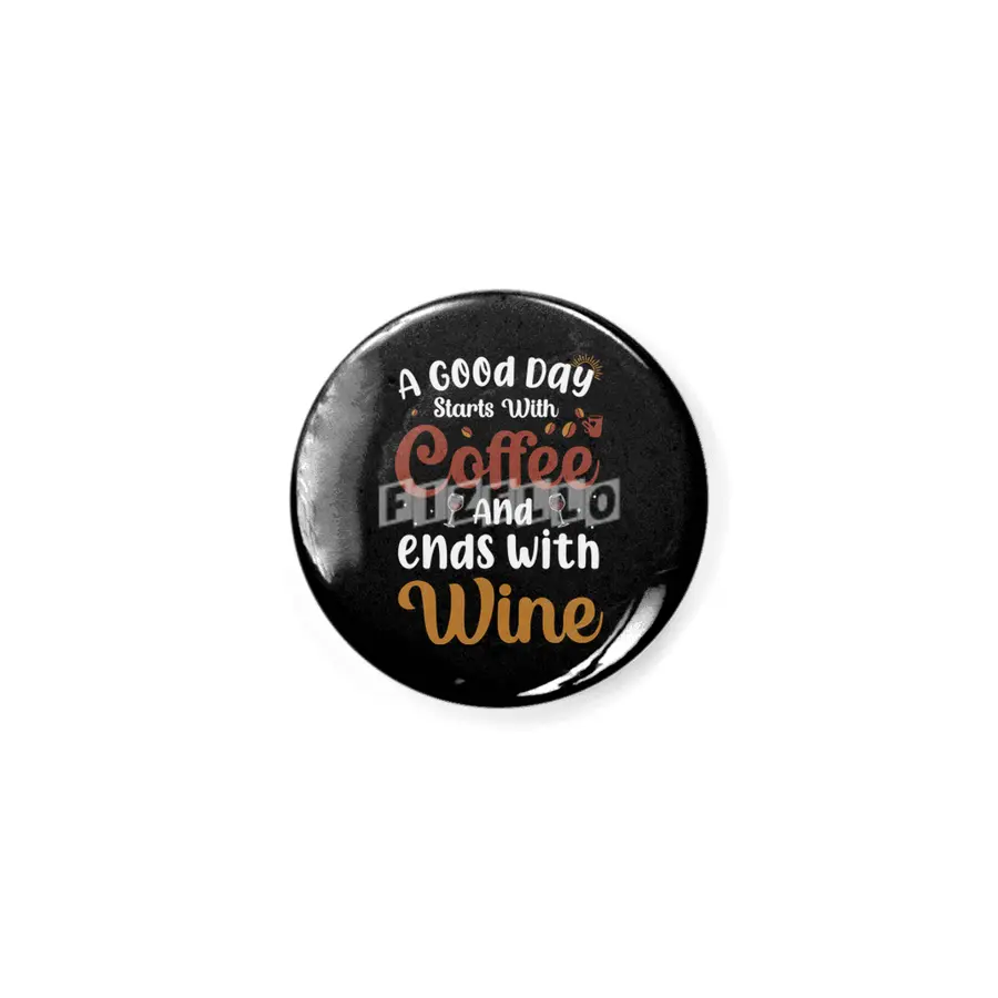 A Good Day Starts with Coffee Ends with Wine Rozet