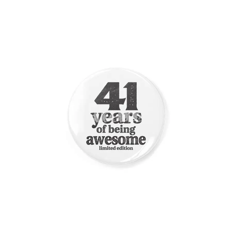 41 Years Of Being Awesome 41st Birthday Rozet