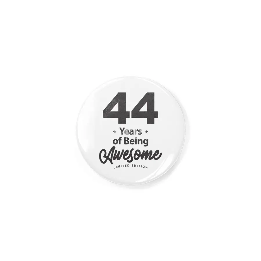 44 Years Of Being Awesome 44th Birthday Rozet