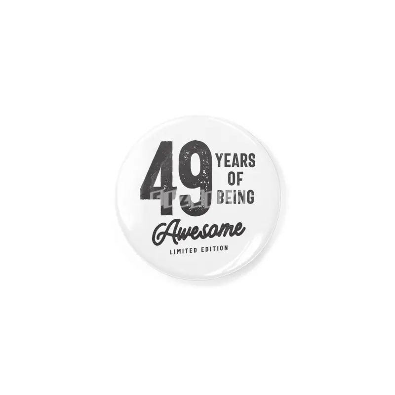 49 Years Of Being Awesome 49th Birthday Rozet