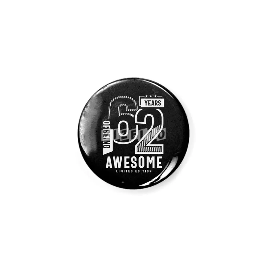 62 Years Of Being Awesome - 62nd Birthday Rozet