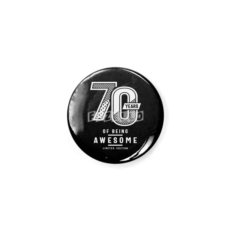 70 Years Of Being Awesome - 70th Birthday Rozet