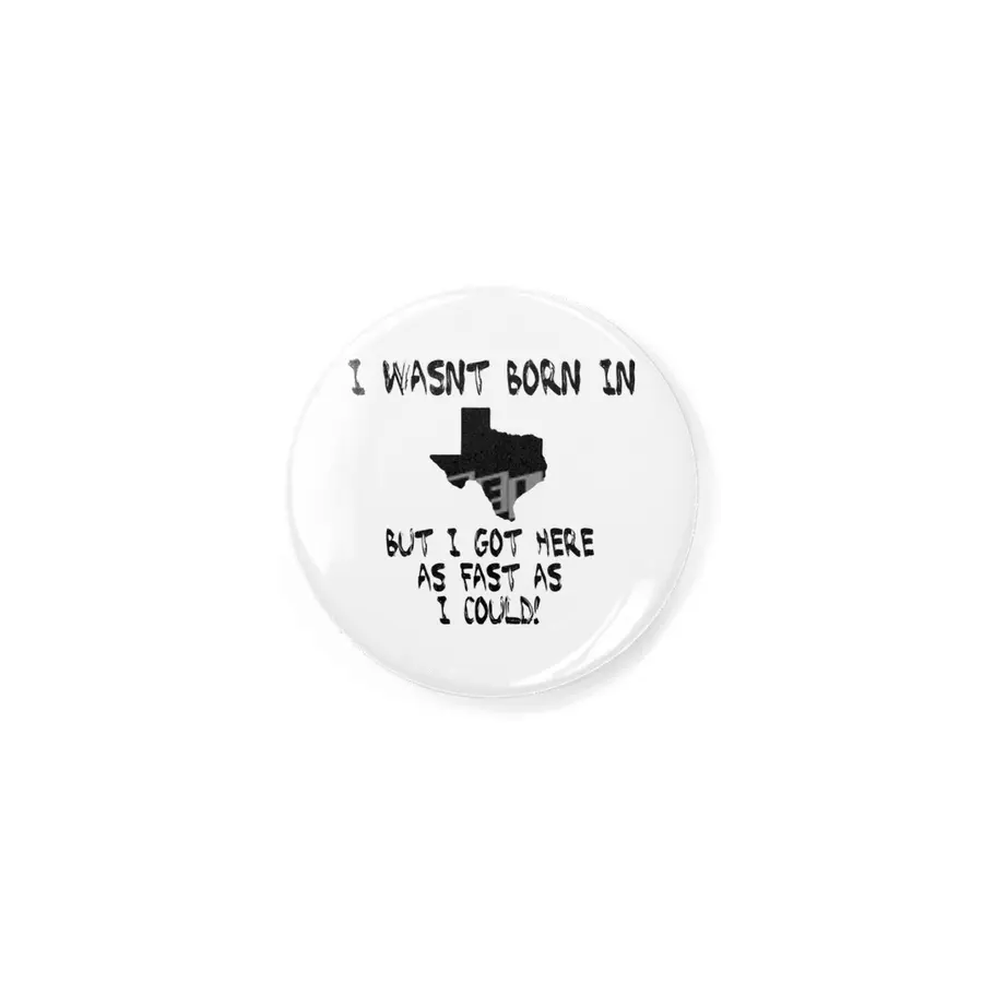I wasnt born in Texas Rozet