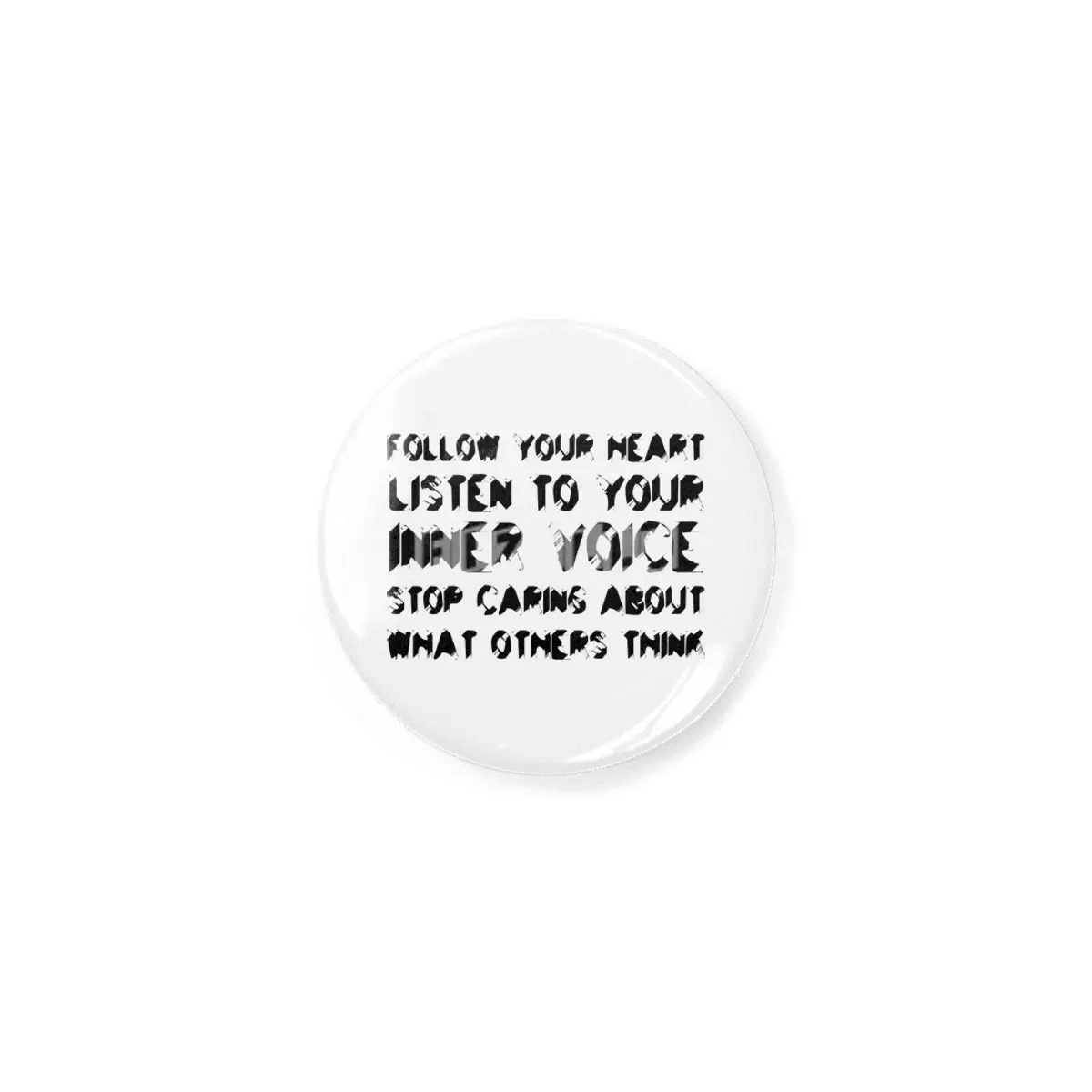 Follow your heart, listen to your inner voice, stop caring about what others think in black Rozet