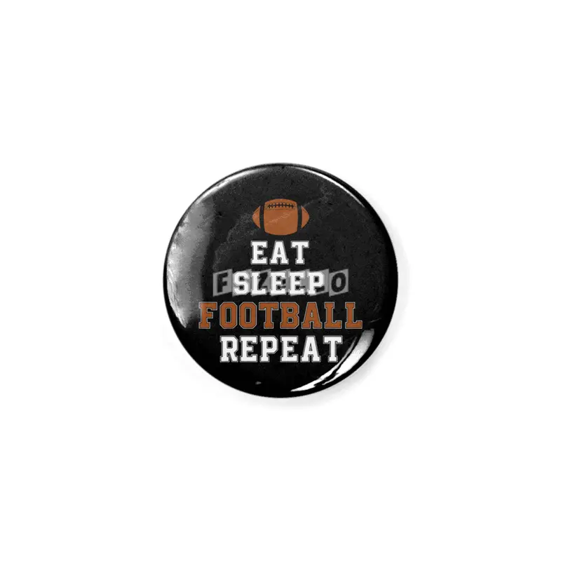 Football Player Eat Sleep Football Repeat Love Football Rozet