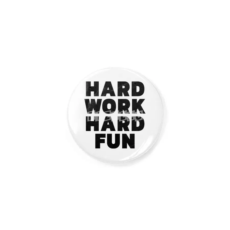 Hard work hard fun - black on white Rozet