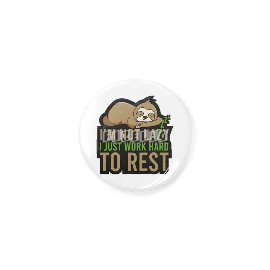 I'm not lazy, I just work hard to Rest Rozet