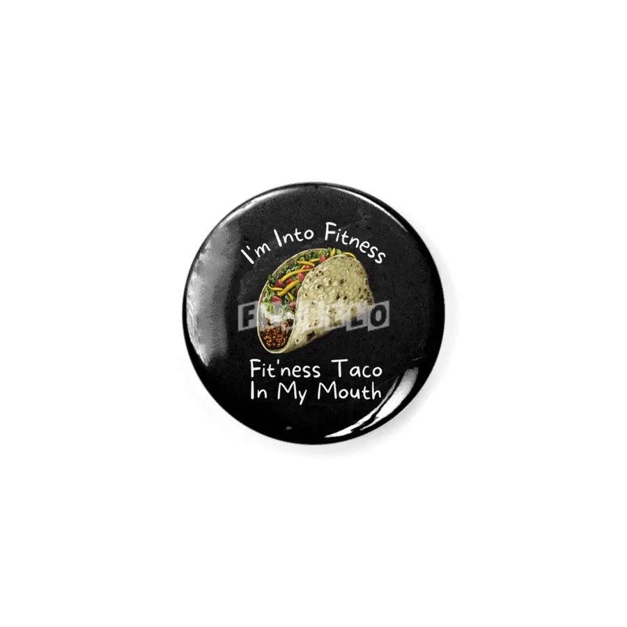 I'm Into Fitness Taco In My Mouth Rozet