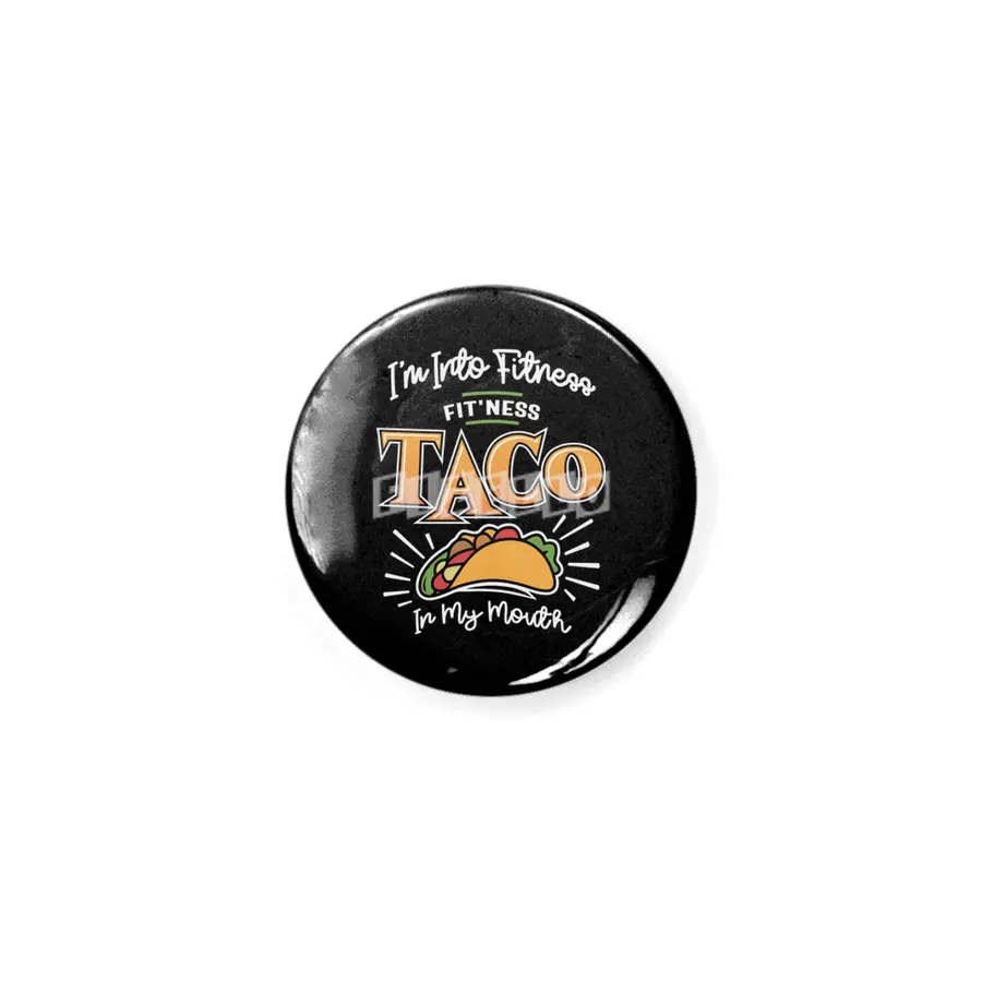 I'm Into Fitness Fit'ness Taco In My Mouth Rozet