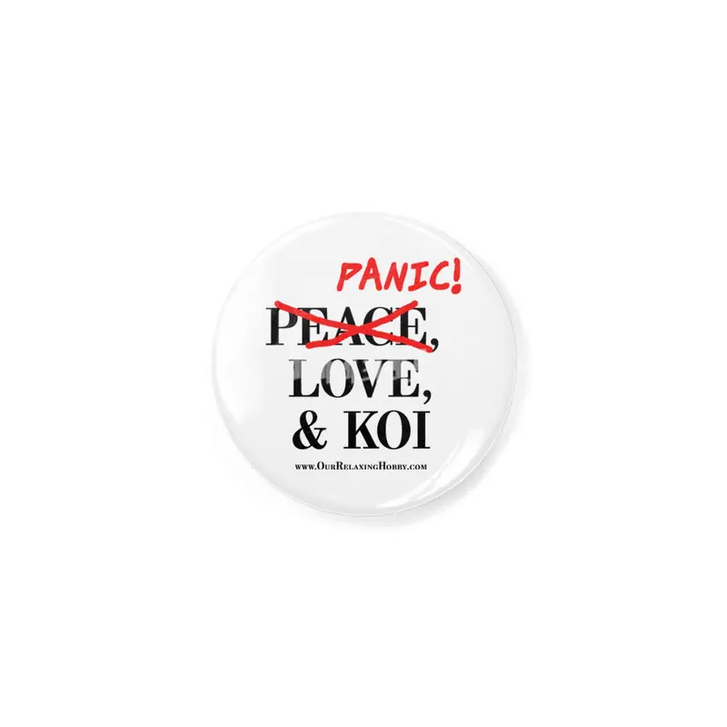 Peace Love and Panic Koi - Black Print Rozet