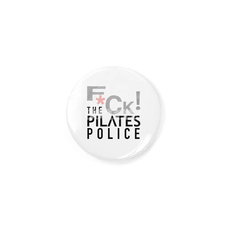 F*ck The Pilates Police Rozet