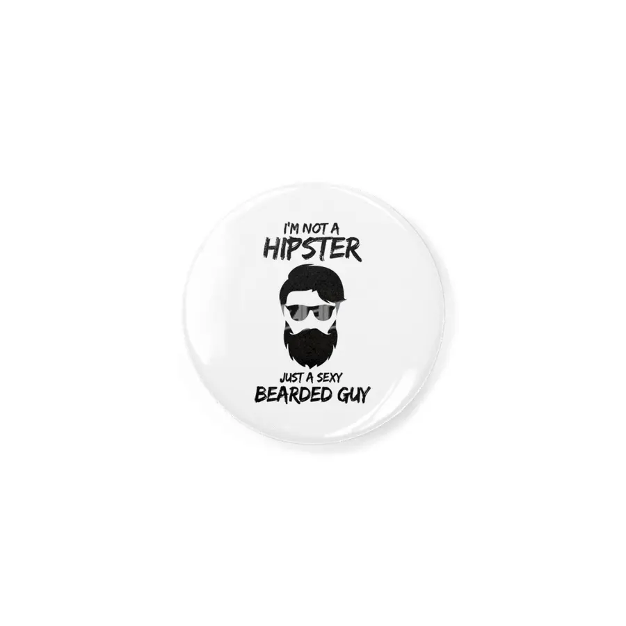 I'm not a Hipster Just a sexy guy Rozet