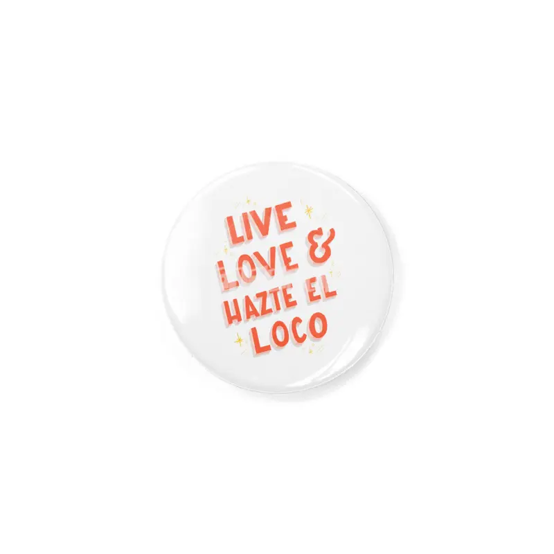 Live, Love Hazte el Loco - Lettering en español Rozet