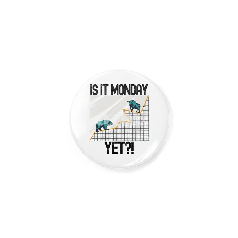 Is It Monday Yet? - Funny Trading Lover Rozet