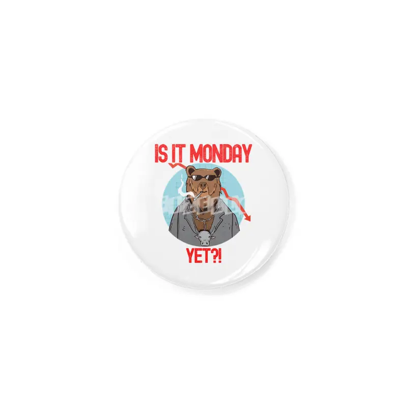 Is It Monday Yet? - Funny Trading Lover Rozet