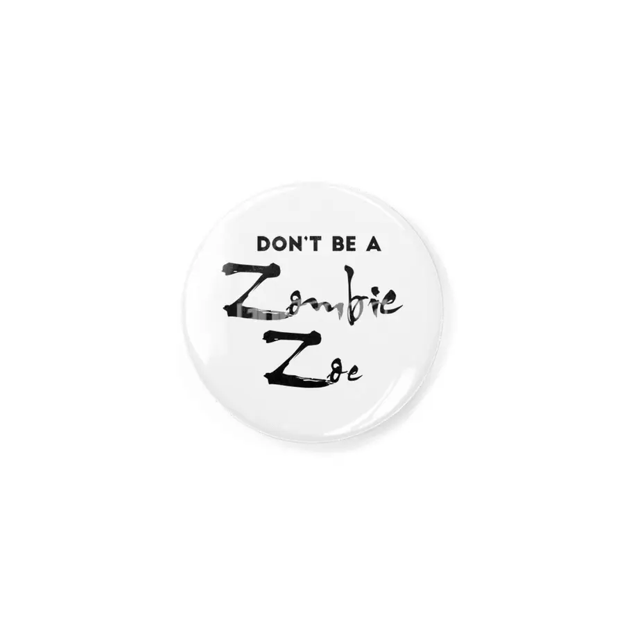 Don't be a Zombie Zoe Rozet