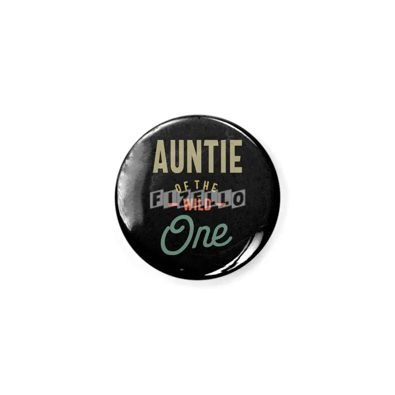 Auntie Of The Wild One - Aunt Gift Rozet
