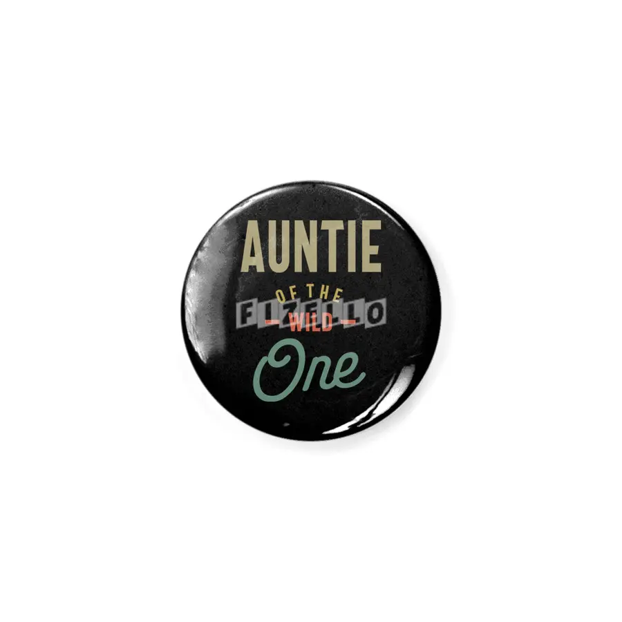 Auntie Of The Wild One - Aunt Gift Rozet