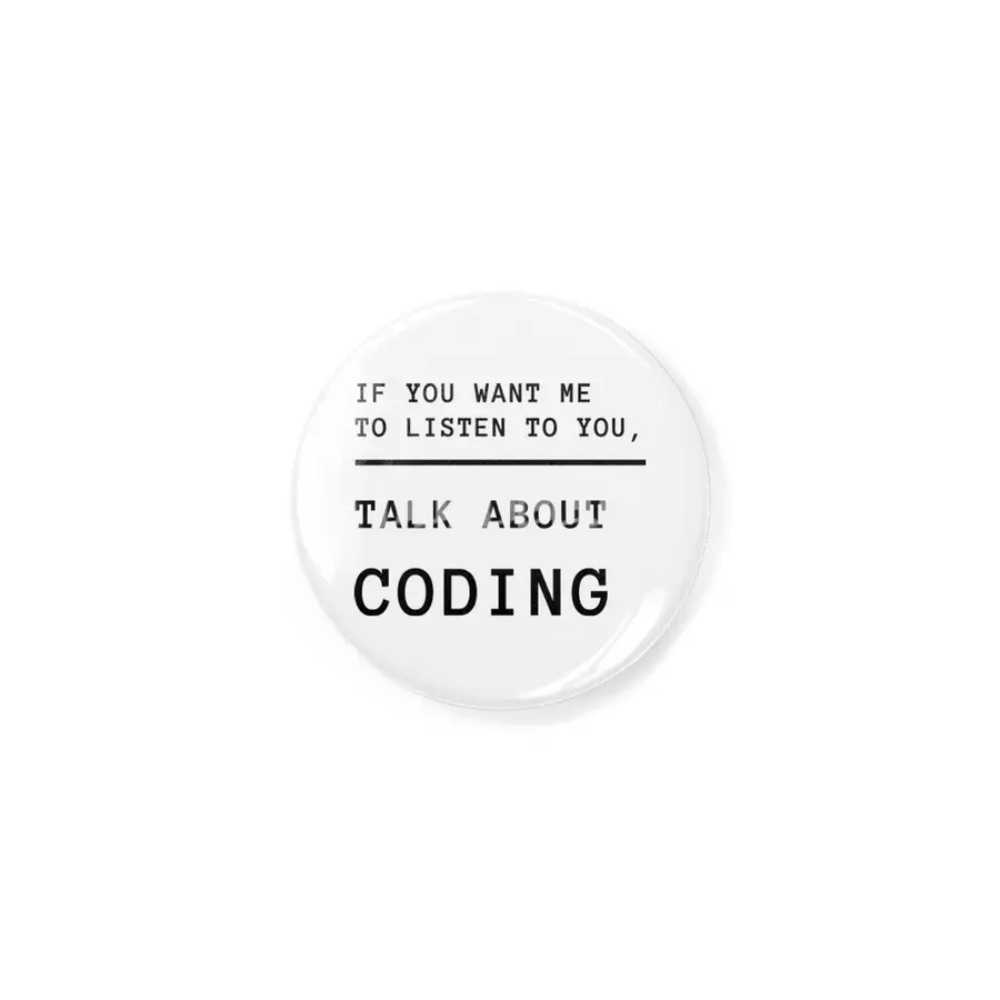 If you want me to listen talk about coding - black-lettering Rozet
