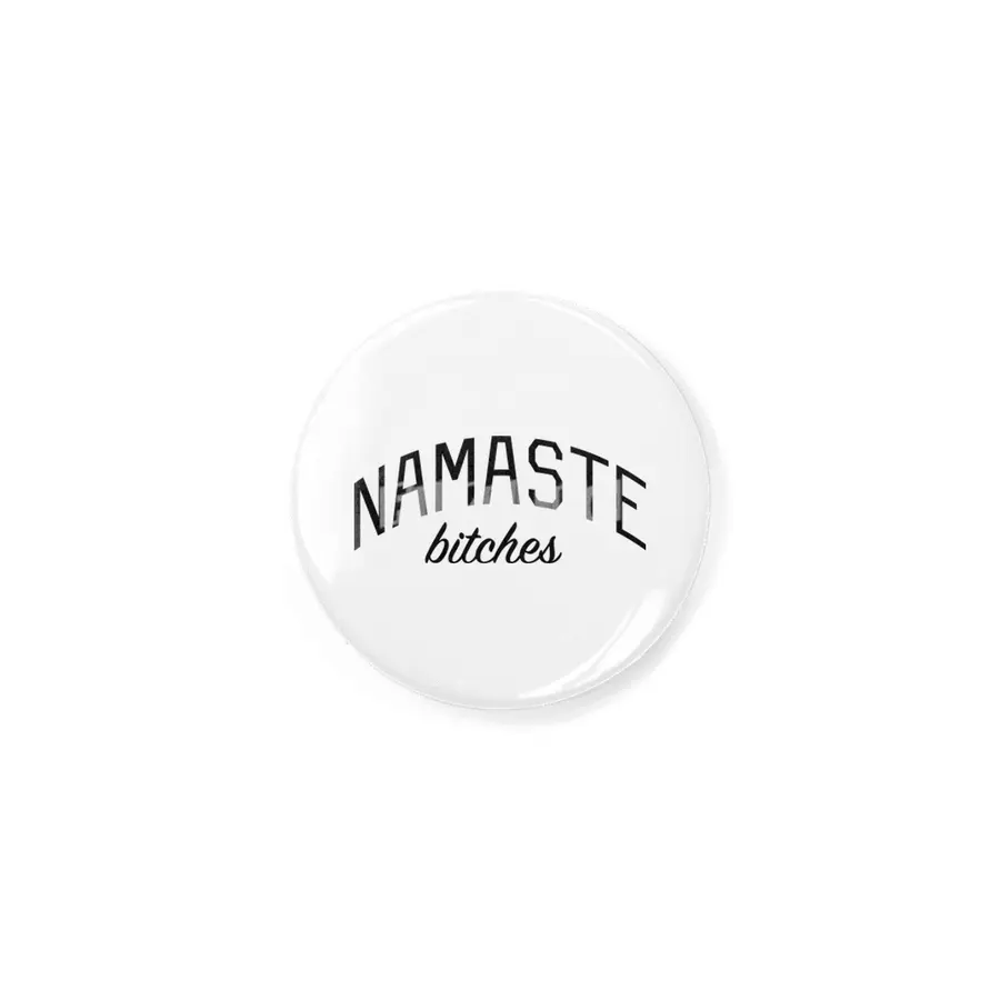 Namaste Bitches - Funny Yoga Quote Rozet