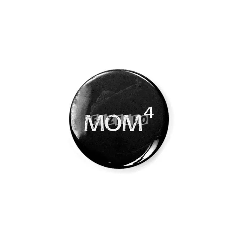 Mom to the fourth Power Rozet