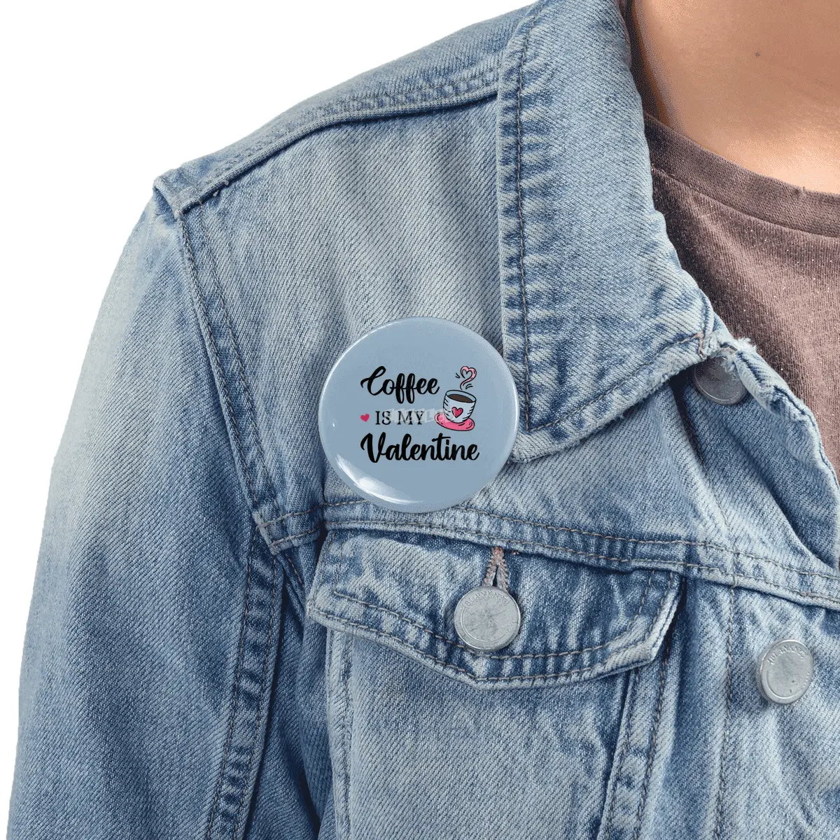 Coffee Is My Valentine Caffeine Lover III Rozet