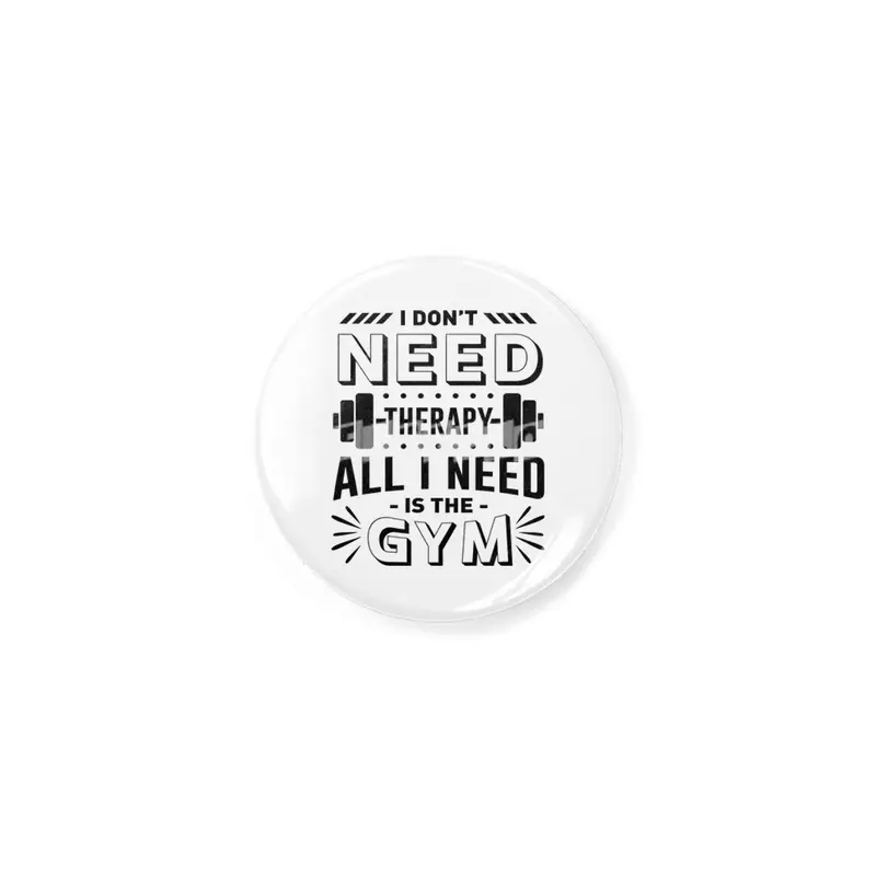 All I Need Is The Gym - Gym Rozet