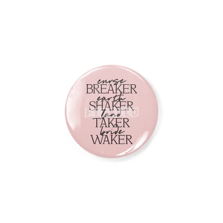 Curse Breaker Earth Shaker Land Taker Bride Waker Rozet