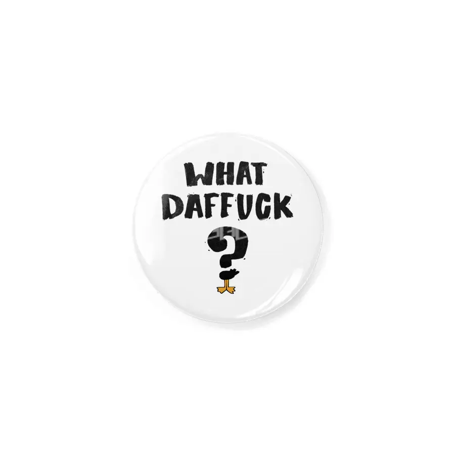 WHAT DAFFUCK Rozet
