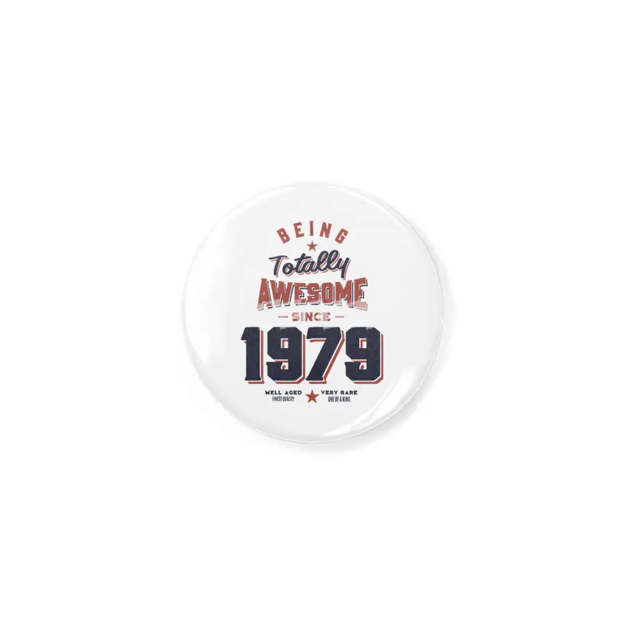 Being Totally Awesome since 1979 Birthday Gift Rozet
