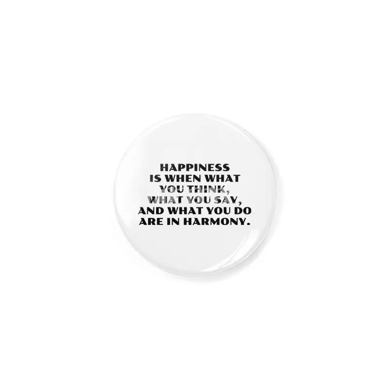 Happiness is when what you think -  Gandhi Rozet