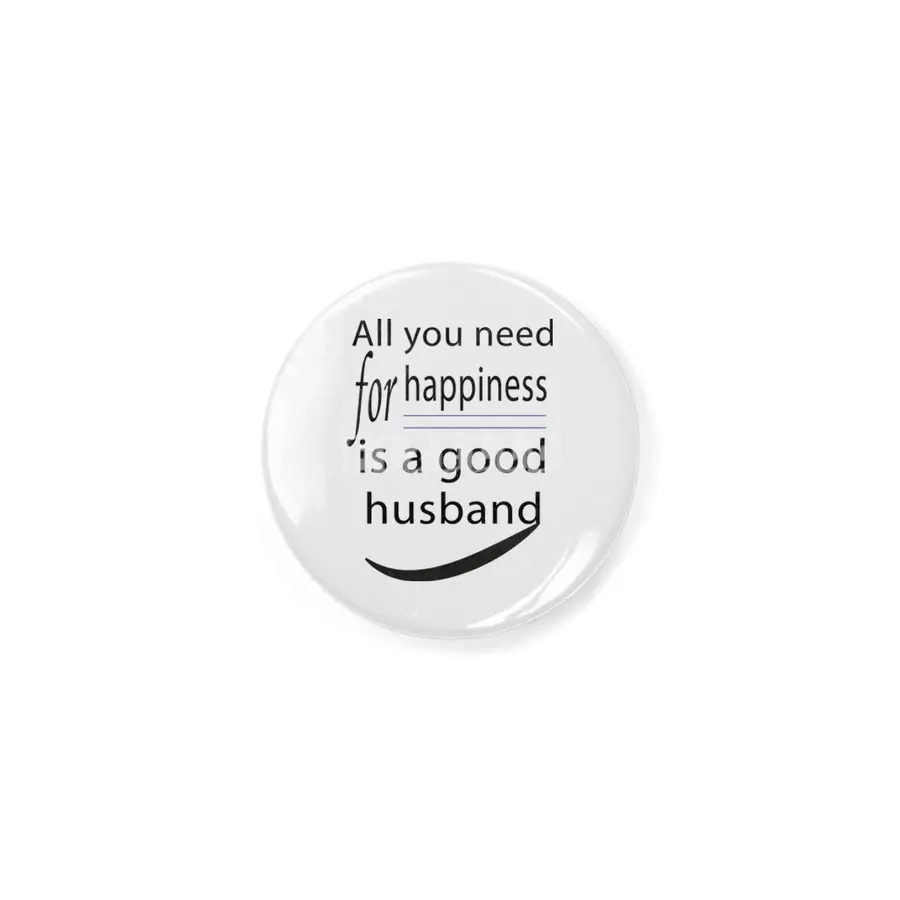 all you need for happiness is a good husband Rozet
