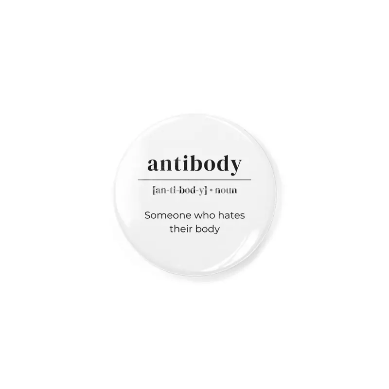 Antibody Dictionary Definition - Someone Who Hates Their Body Rozet