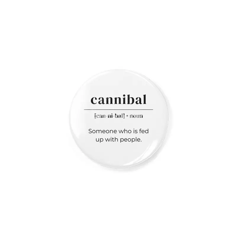 Cannibal Dictionary Definition - Someone Who Is Fed Up With People Rozet