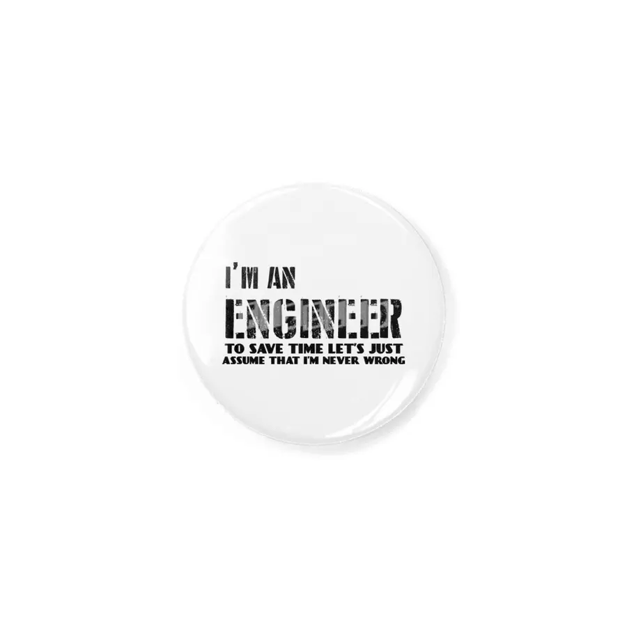 I'm an engineer - I'm never wrong Rozet