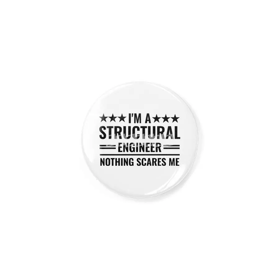 I'm A Structural Engineer Nothing Scares Me Rozet